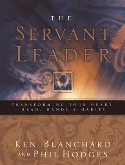 SERVANT LEADER, Ken Blanchard - Gebonden - 9780849996597