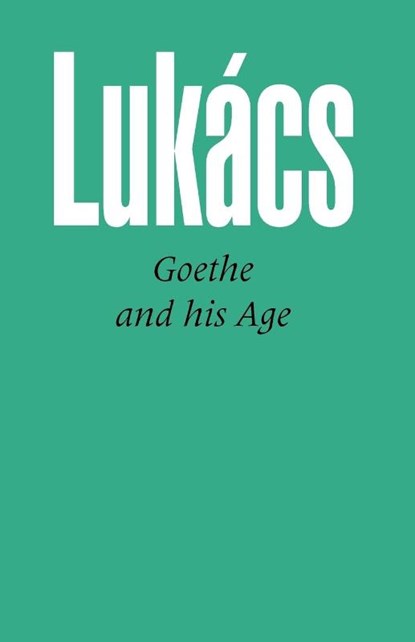 Goethe and His Age, Georg Lukacs - Paperback - 9780850360714