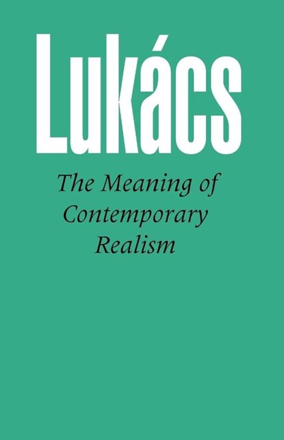 Meaning of Contemporary Realism, Georg Lukacs - Paperback - 9780850362503