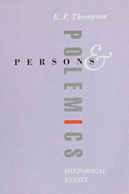 Persons and Polemics, Edward Thompson - Paperback - 9780850364392