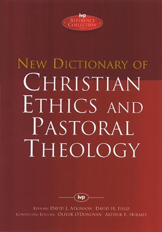 New Dictionary of Christian ethics & pastoral theology
