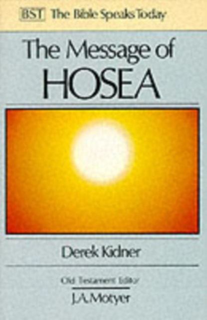 The Message of Hosea, KIDNER,  Derek - Paperback - 9780851107301