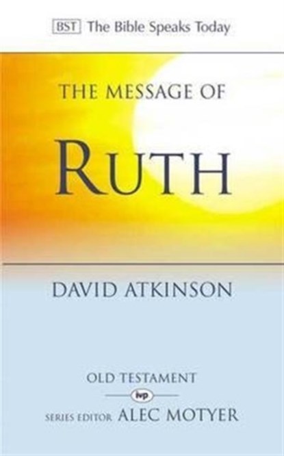 The Message of Ruth, ATKINSON,  David (Author) - Paperback - 9780851107400