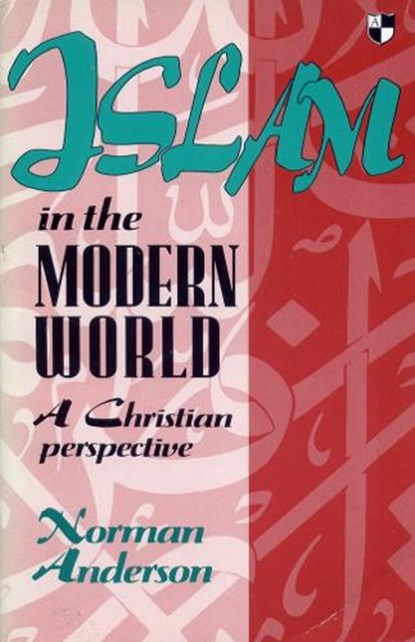 Islam in the Modern World, Sir Norman Anderson - Paperback - 9780851114149