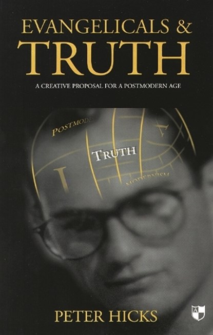 Evangelicals and truth, Peter (Author) Hicks - Paperback - 9780851114576