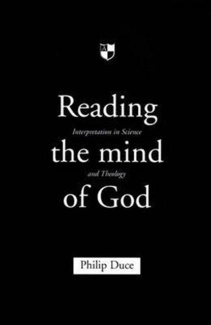 Reading the mind of God, Dr Philip (Editor) Duce - Paperback - 9780851114620