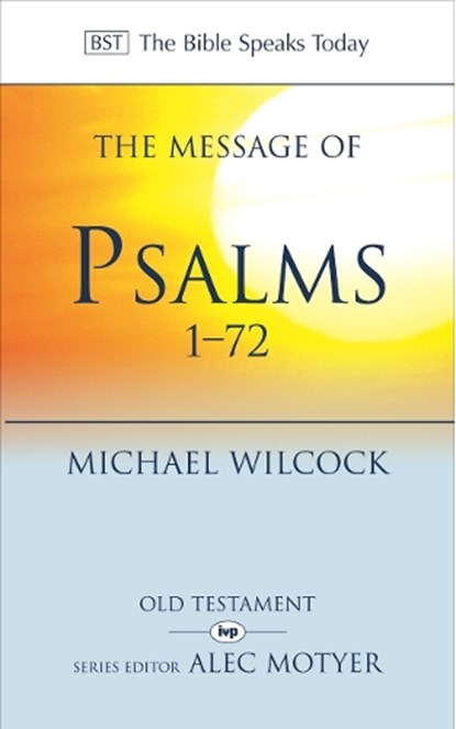 The Message of Psalms 1-72, WILCOCK,  Michael (Author) - Paperback - 9780851115061