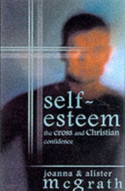 Self-esteem, Alister McGrath - Paperback - 9780851115474