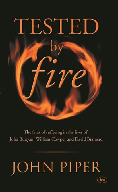 Tested by fire, John (Author) Piper - Paperback - 9780851115535
