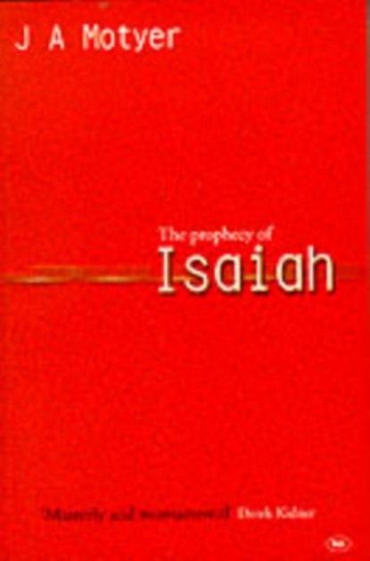 Prophecy of Isaiah, Alec (Author) Motyer - Paperback - 9780851116525