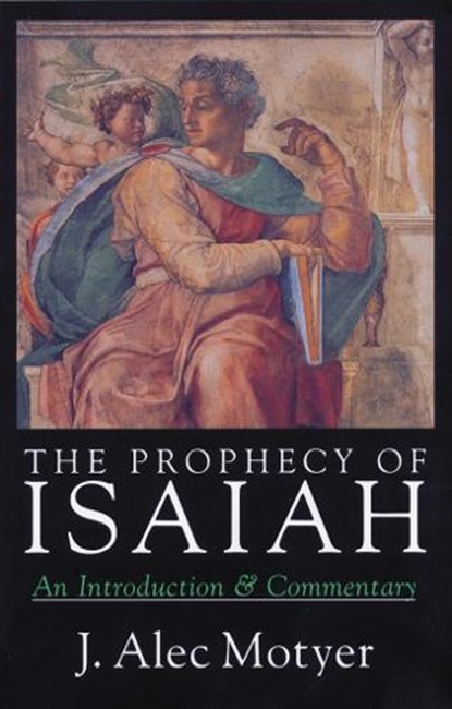 Prophecy of Isaiah, Alec (Author) Motyer - Paperback - 9780851116525