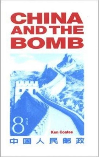 China and the Bomb, Ken Coates - Gebonden - 9780851244440