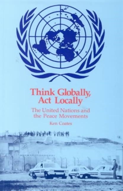 Think Globally, Act Locally, Ken Coates - Paperback - 9780851245041