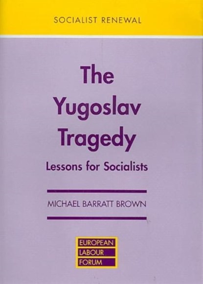 Yugoslav Tragedy, Michael Barratt Brown - Gebonden - 9780851245904