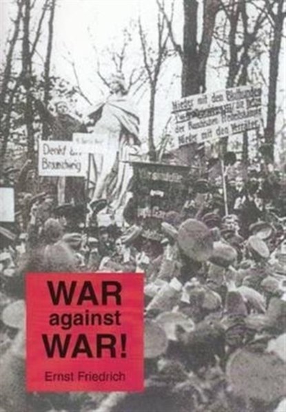 War Against War!, Ernst Friedrich - Paperback - 9780851248318