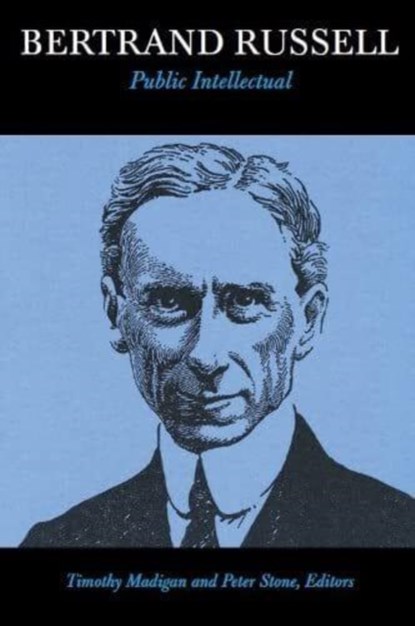Bertrand Russell, Public Intellectual, Timothy Madigan ; Peter Stone - Paperback - 9780851249100