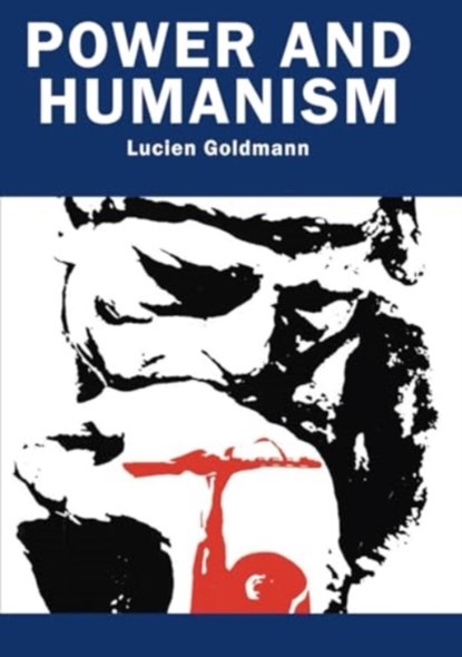 Power And Humanism, Lucien Goldmann - Paperback - 9780851249360
