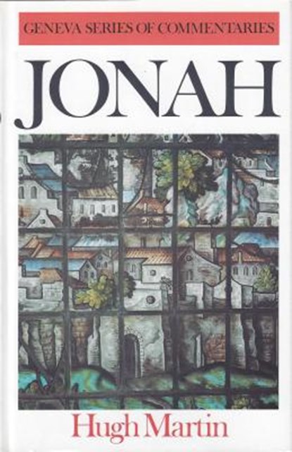 A Commentary on Jonah, Hugh Martin - Gebonden - 9780851511153