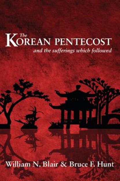 Korean Pentecost: And the Suff, Blair William Newton - Paperback - 9780851512440