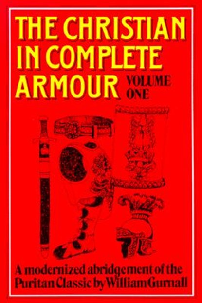 Christian in Complete Armour Volume 1, William Gurnall - Paperback - 9780851514567