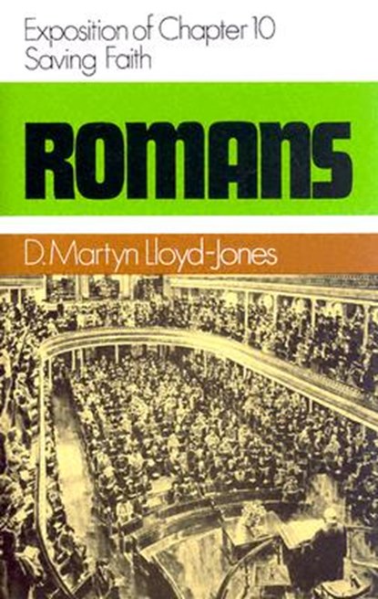 Romans 10: Saving Faith, Martyn Lloyd-Jones - Gebonden - 9780851517377