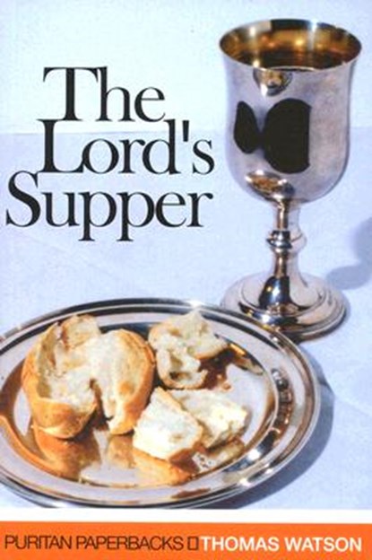 Lord's Supper, Thomas Watson - Paperback - 9780851518541