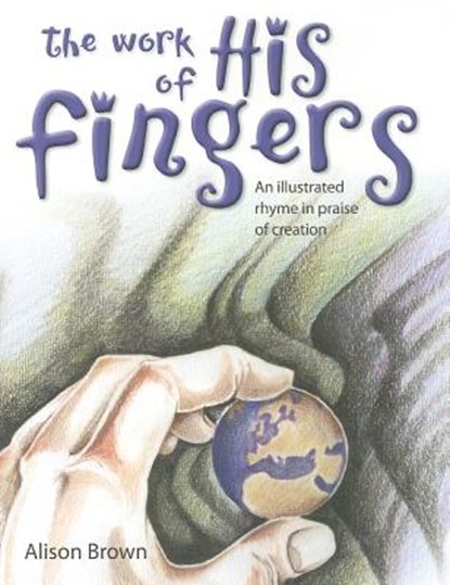 The Work of His Fingers, Alison Brown - Paperback - 9780851519654