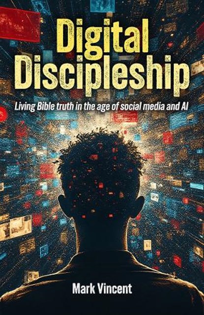 Digital Discipleship, Mark Vincent - Paperback - 9780851895185