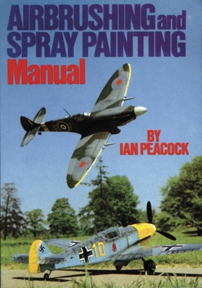 Airbrushing and Spray Painting Manual, Ian Peacock - Paperback - 9780852428023