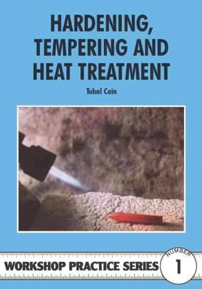 Hardening, Tempering and Heat Treatment, Tubal Cain - Paperback - 9780852428375