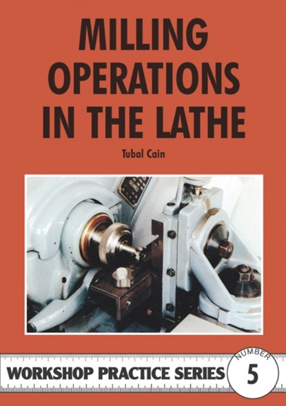 Milling Operations in the Lathe, Tubal Cain - Paperback - 9780852428405