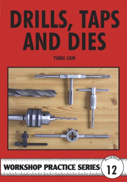 Drills, Taps and Dies, Tubal Cain - Paperback - 9780852428665