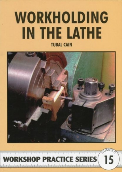 Workholding in the Lathe, Tubal Cain - Paperback - 9780852429082