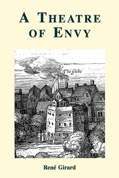 A Theatre of Envy, Rene Girard - Paperback - 9780852445105