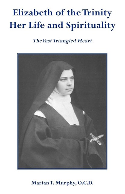 Elizabeth of the Trinity, Marian T. Murphy - Paperback - 9780852447284