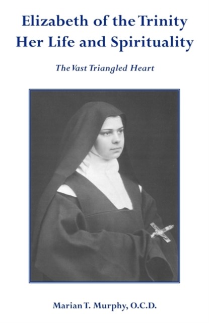 Elizabeth of the Trinity, Marian T. Murphy - Paperback - 9780852447284