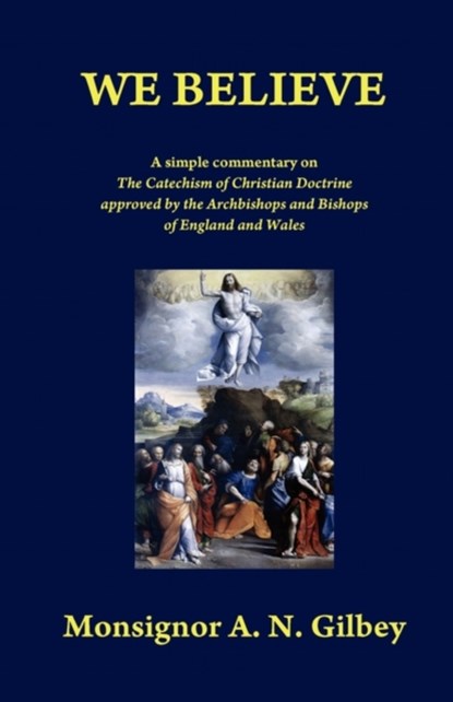We Believe, A. N. Gilbey - Paperback - 9780852447703