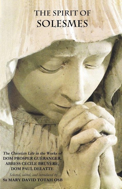 Spirit of Solesmes, Prosper Gueranger ; Cecile Bruyere - Paperback - 9780852448922