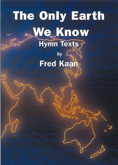 The Only Earth We Know, Fred Kaan - Overig - 9780852498521