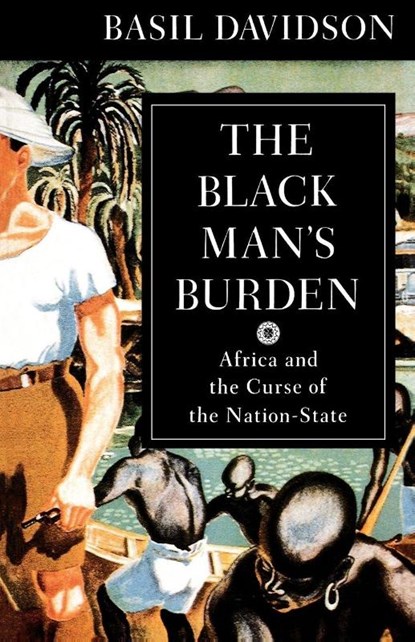The Black Man's Burden, Basil Davidson - Paperback - 9780852557006