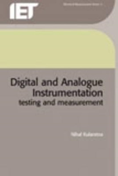 Digital and Analogue Instrumentation, NIHAL (SENIOR LECTURER,  University of Auckland, Department of Electrical & Electronic Engineering, New Zealand) Kularatna - Gebonden - 9780852969991