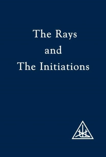 The Rays and the Initiations, Alice A. Bailey - Paperback - 9780853301226
