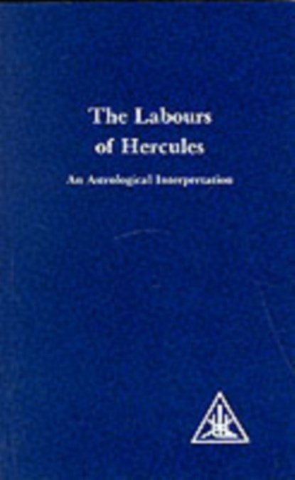 Labours of Hercules, Alice A. Bailey - Paperback - 9780853301370