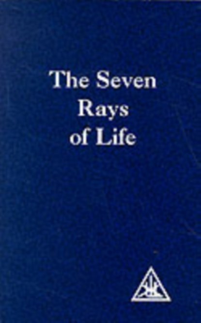 The Seven Rays of Life, Alice A. Bailey - Paperback - 9780853301424