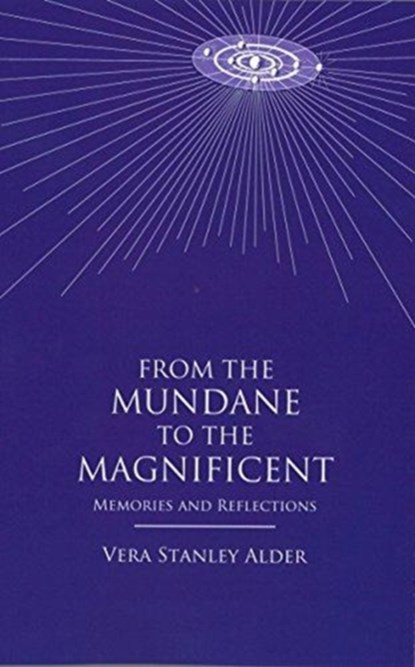 From the Mundane to the Magnificent, Vera Stanley Alder - Paperback - 9780853301493