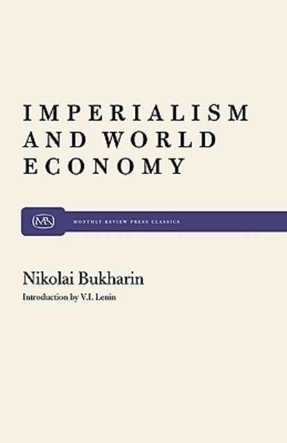 Imperialism and World Economy, Nikolai Bukharin - Paperback - 9780853452904