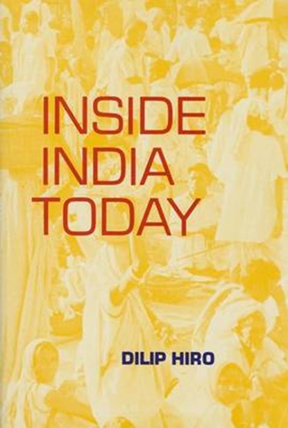 Inside India Today, HIRO,  Dilip - Gebonden - 9780853454243
