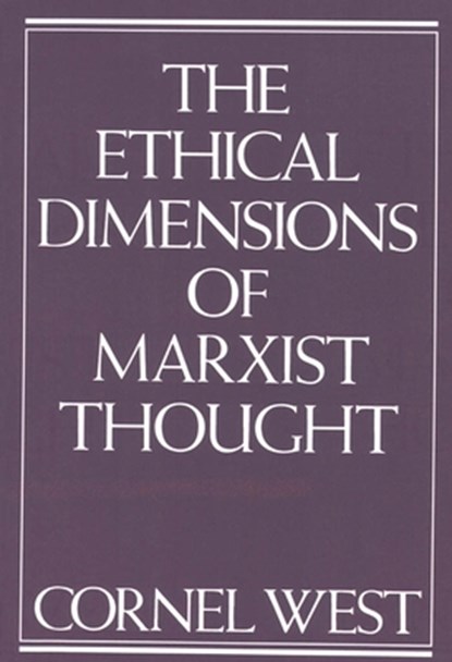 Ethical Dimensions of Marxist Thought, Cornel West - Paperback - 9780853458180