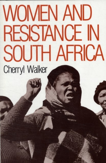 Women and Resistance in South Africa, Cherryl Walker - Paperback - 9780853458302