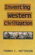 Inventing Western Civilization | Thomas C. Patterson | 
